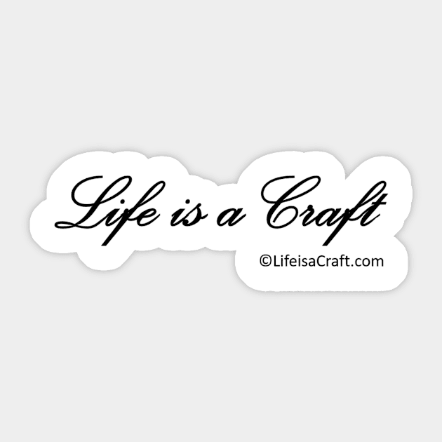 Life is a Craft Script Black Sticker by LifeIsACraft.com